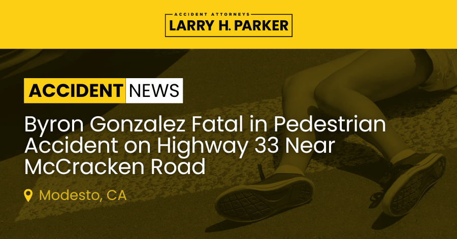 Byron Gonzalez Fatal in Pedestrian Accident on Highway 33 