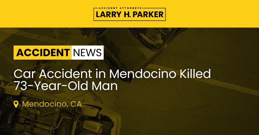 Car Accident in Mendocino: 73-Year-Old Man Fatal