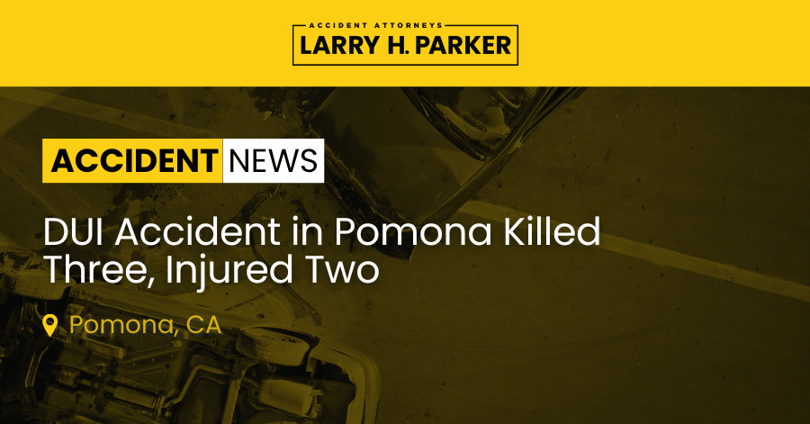 DUI Accident in Pomona: Three Fatal, Two Injured