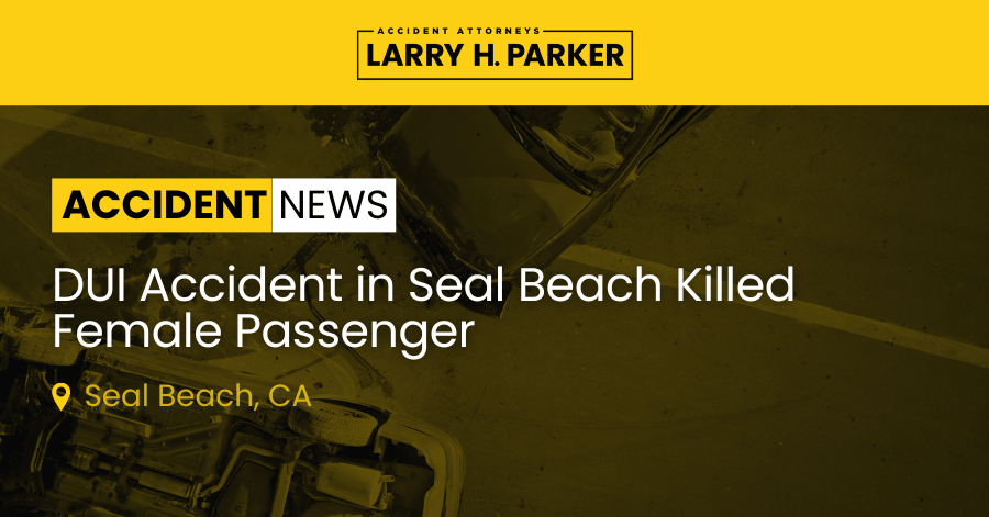 DUI Accident in Seal Beach: Female Passenger Fatal