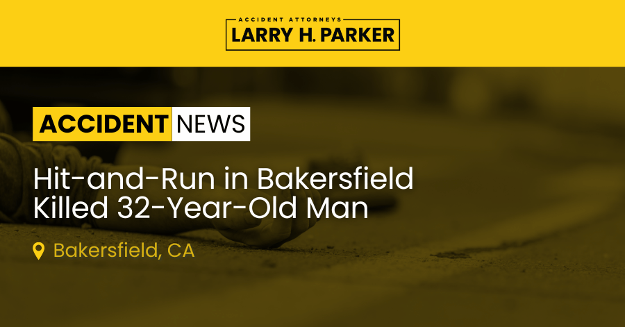 Hit-and-Run in Bakersfield: 32-Year-Old Man Fatal