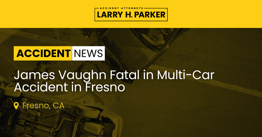 James Vaughn Killed in Multi-Car Accident in Fresno 