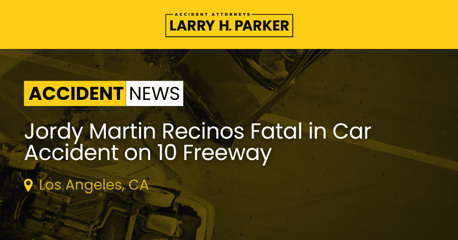 Jordy Martin Recinos Fatal in Car Accident on 10 Freeway