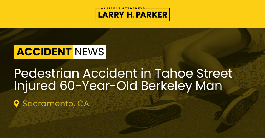 Pedestrian Accident in Tahoe Street: 60-Year-Old Berkeley Man Injured 