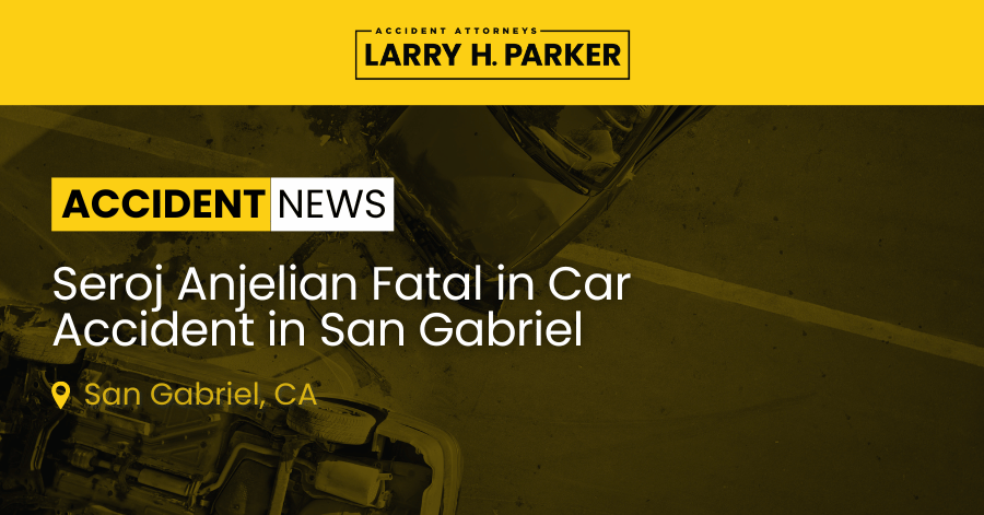 Seroj Anjelian Fatal in Car Accident in San Gabriel
