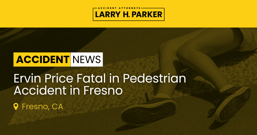 Ervin Price Killed in Pedestrian Accident in Fresno 