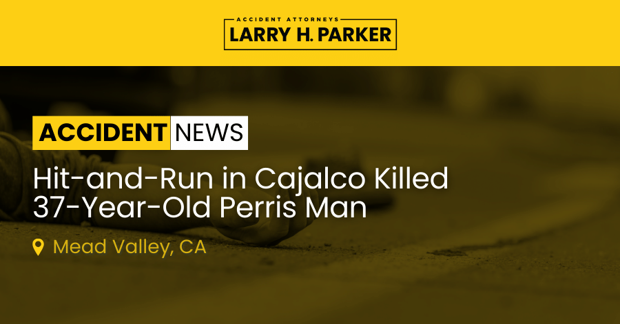 Hit-and-Run in Cajalco: 37-Year-Old Perris Man Fatal 