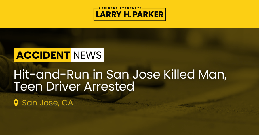 Hit-and-Run in San Jose: Man Fatal, Teen Driver Arrested