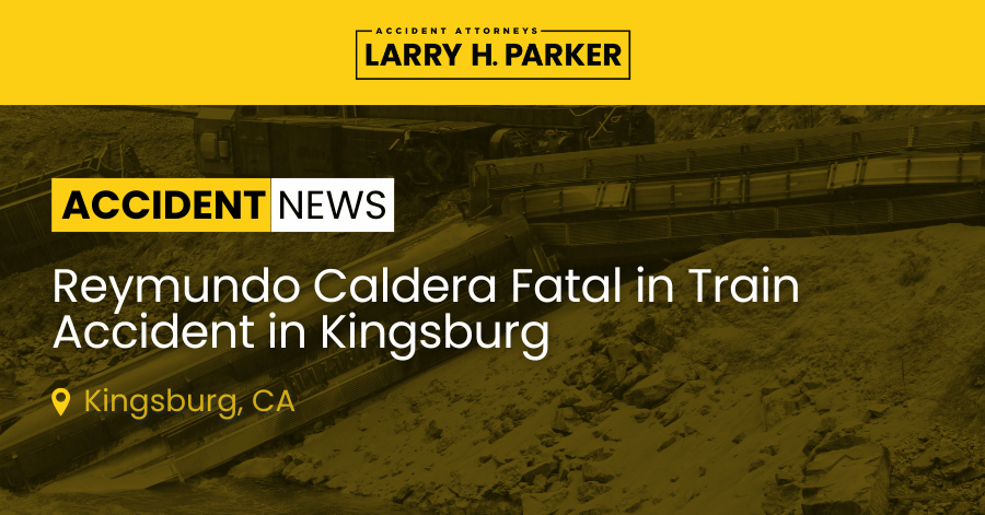 Reymundo Caldera Killed in Train Accident in Kingsburg 