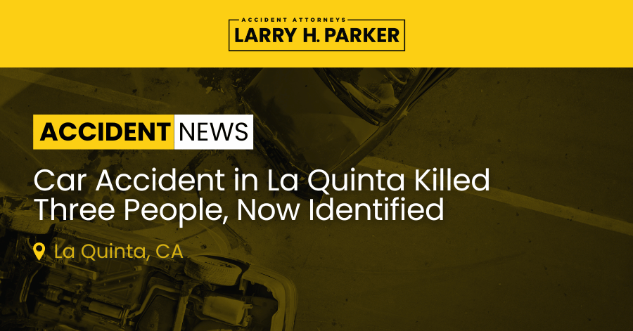 Car Accident in La Quinta: Three Victims Identified 