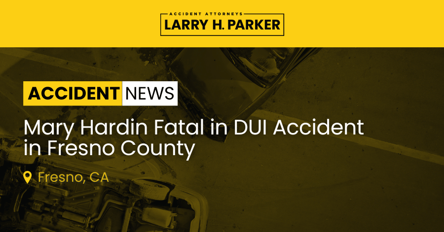 Mary Hardin Killed in DUI Accident in Fresno County