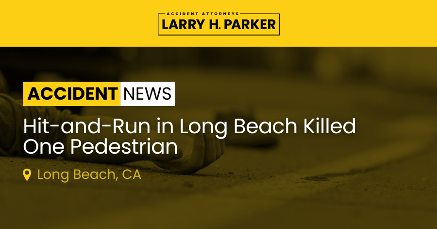 Hit-and-Run in Long Beach: Pedestrian Fatal